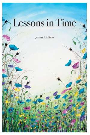 Lessons in Time de MR Jeremy R. Allison