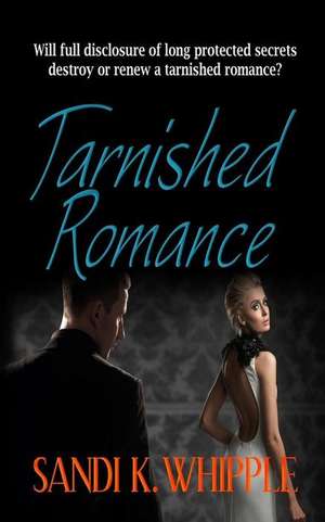 Tarnished Romance de Sandi K. Whipple