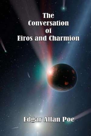 The Conversation of Eiros and Charmion de Edgar Allan Poe