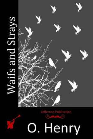 Waifs and Strays de Henry O