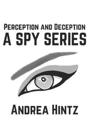 Perception and Deception de Andrea Hintz