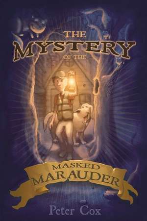 The Mystery of the Masked Marauder de Peter S. Cox