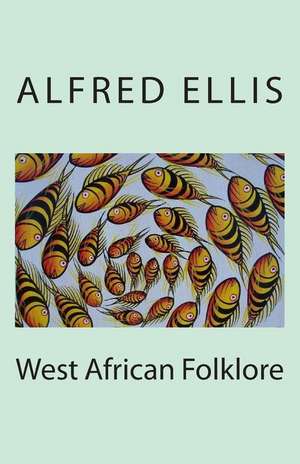 West African Folklore de Alfred Burdon Ellis