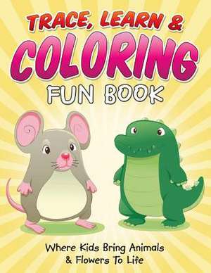 Trace, Learn & Coloring Fun Book de Bowe Packer