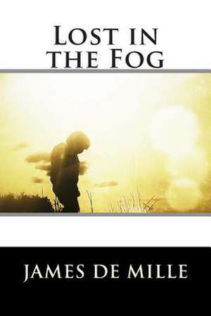 Lost in the Fog de James De Mille