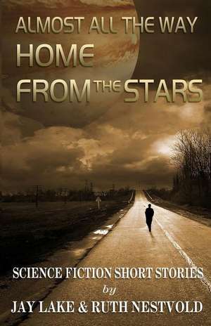 Almost All the Way Home from the Stars de Ruth Nestvold