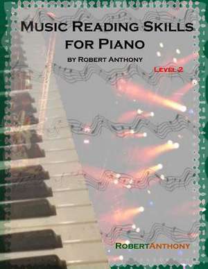 Music Reading Skills for Piano Level 2 de Robert Anthony