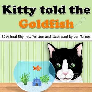 Kitty Told the Goldfish de Jen Turner