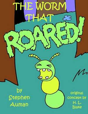 The Worm That Roared! de Stephen M. Auman