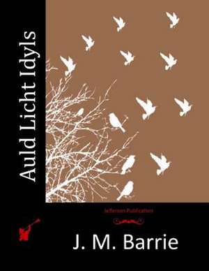 Auld Licht Idyls de James Matthew Barrie