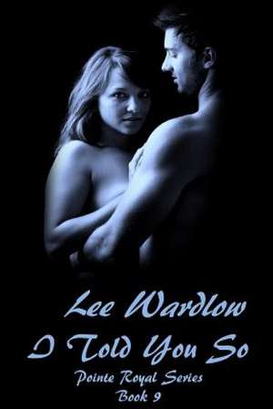 I Told You So de Lee Wardlow