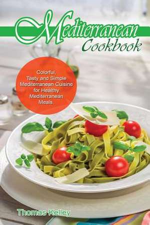 Mediterranean Cook Book de Thomas Kelley