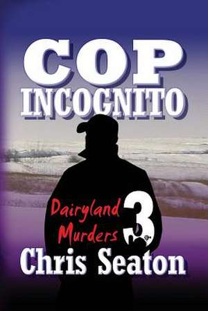 Cop Incognito Large Print de Chris Seaton