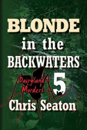 Blonde in the Backwaters Large Print de Chris Seaton