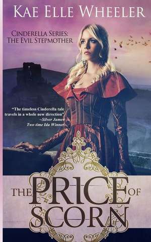 The Price of Scorn - Book IV de Kae Elle Wheeler