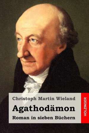 Agathodamon de Christoph Martin Wieland