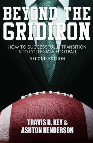 Beyond the Gridiron de Key, Travis B.