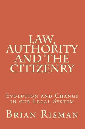 Law, Authority and the Citizenry de Brian Risman