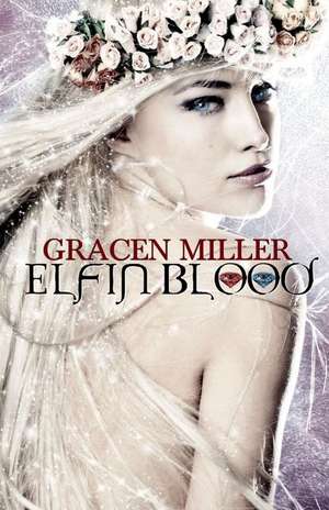 Elfin Blood de Gracen Miller