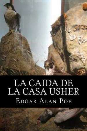 La Caida de La Casa Usher de Edgar Alan Poe