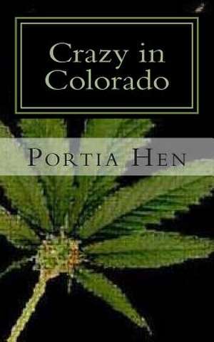 Crazy in Colorado de Portia Hen