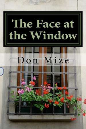 The Face at the Window de Don Mize