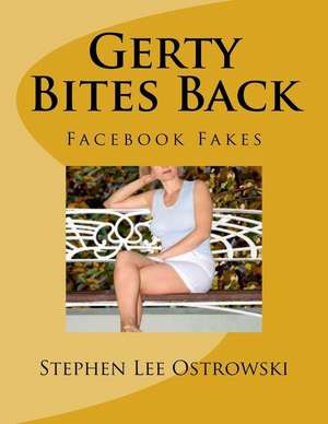 Gerty Bites Back (Facebook Fakes) de Stephen Lee Ostrowski