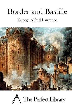 Border and Bastille de George Alfred Lawrence