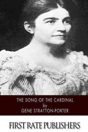 The Song of the Cardinal de Gene Stratton-Porter