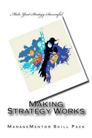 Making Strategy Works de Managementor Skill Pack