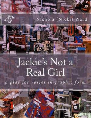 Jackie's Not a Real Girl de MS Nichola (Nicki) Ward