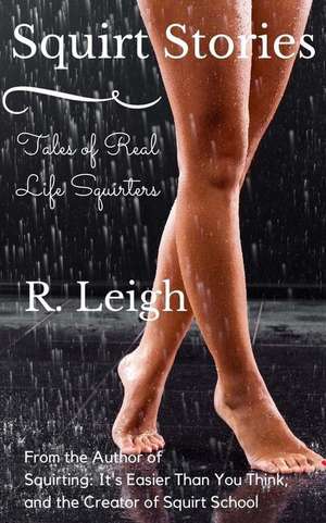 Squirt Stories de R. Leigh