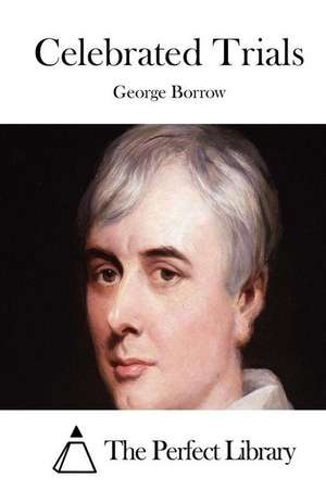 Celebrated Trials de George Borrow