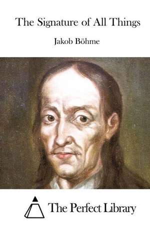 The Signature of All Things de Jakob Bohme