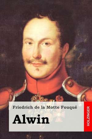 Alwin de Friedrich De La Motte Fouque