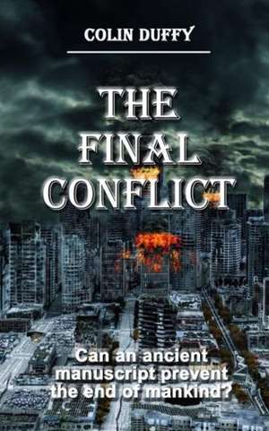 The Final Conflict de Colin Duffy