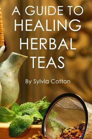 Healing Herbal Tea de Sylvia Cotton