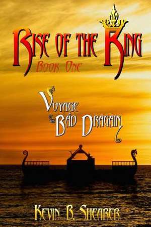 Voyage of the Bad Dragain de Kevin B. Shearer Sr