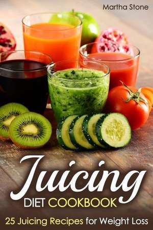 Juicing Diet Cookbook de Martha Stone