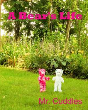 A Bear's Life de MR Cuddles