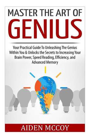 Master the Art of Genius de Aiden McCoy