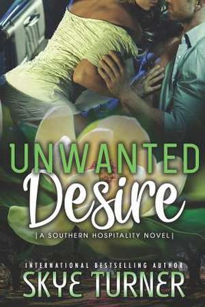 Unwanted Desire de Skye Turner