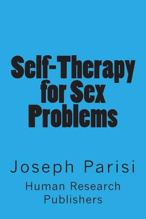 Self-Therapy for Sex Problems de Joseph Parisi