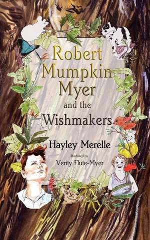 Robert Mumpkin Myer and the Wish Makers de Hayley Merelle