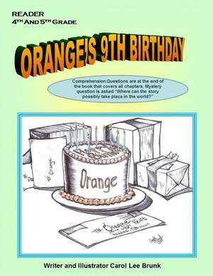 Orange's 9th Birthday de Carol Lee Brunk