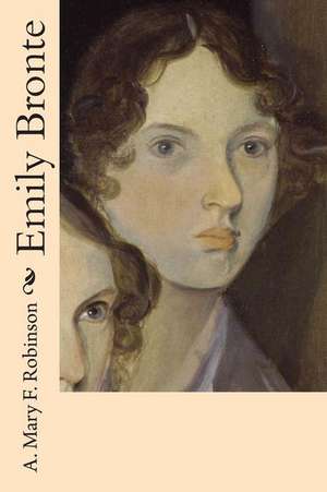 Emily Bronte de A. Mary F. Robinson