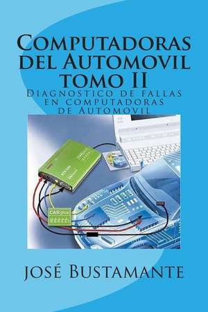 Computadoras del Automovil Tomo II de Jose Bustamante