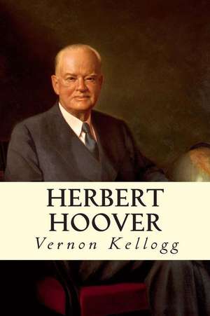 Herbert Hoover de Vernon Kellogg