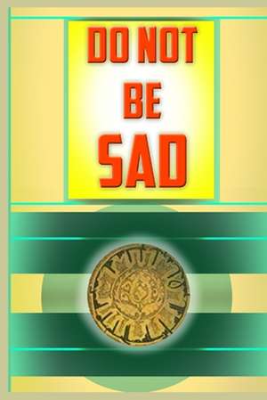 Do Not Be Sad de Dar Salam