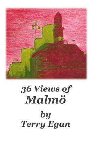 36 Views of Malmo de Terry Egan